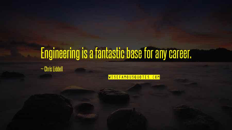 Nelles Nails Quotes By Chris Liddell: Engineering is a fantastic base for any career.