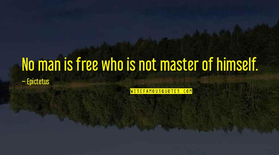 Nematode Spongebob Quotes By Epictetus: No man is free who is not master