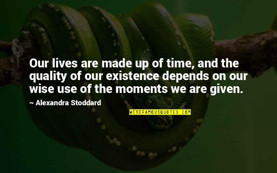 Nemocensk Quotes By Alexandra Stoddard: Our lives are made up of time, and
