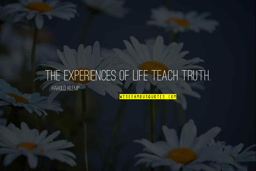 Nervosas Band Quotes By Harold Klemp: The experiences of life teach truth.
