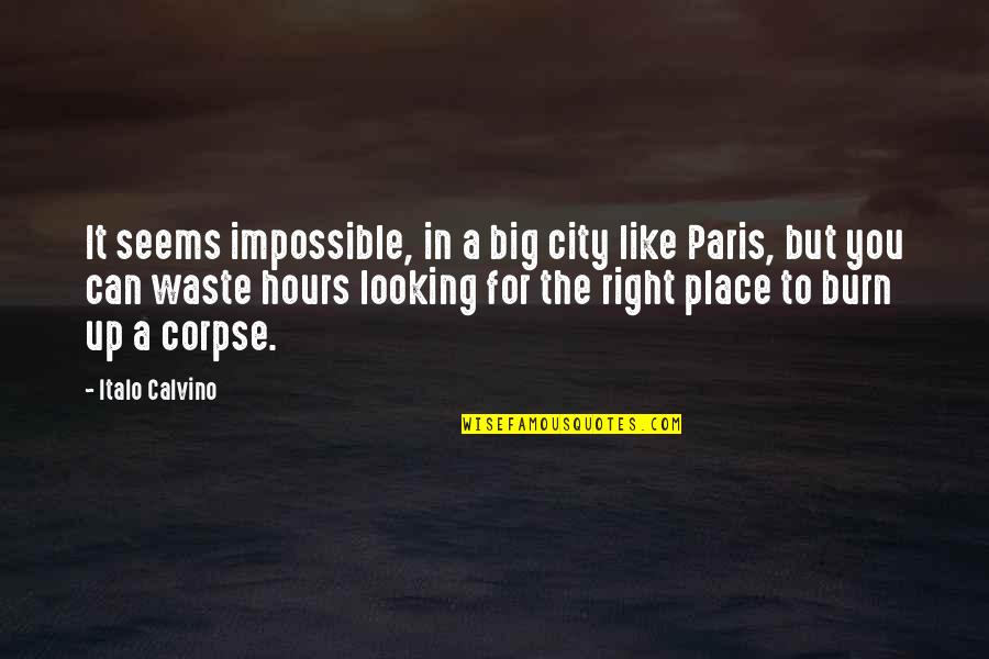 Nesheims Carpet Quotes By Italo Calvino: It seems impossible, in a big city like