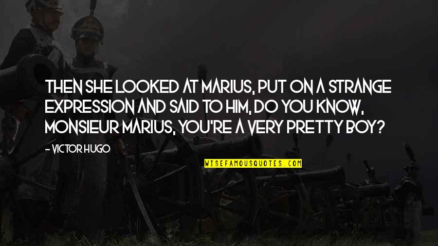 Never Find A Love Like This Quotes By Victor Hugo: Then she looked at Marius, put on a