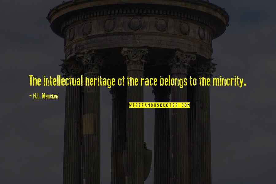 Never Forget What We Had Quotes By H.L. Mencken: The intellectual heritage of the race belongs to