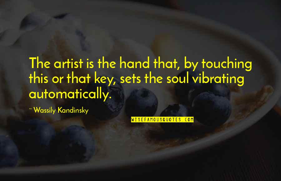 Never Give Up Wrestling Quotes By Wassily Kandinsky: The artist is the hand that, by touching