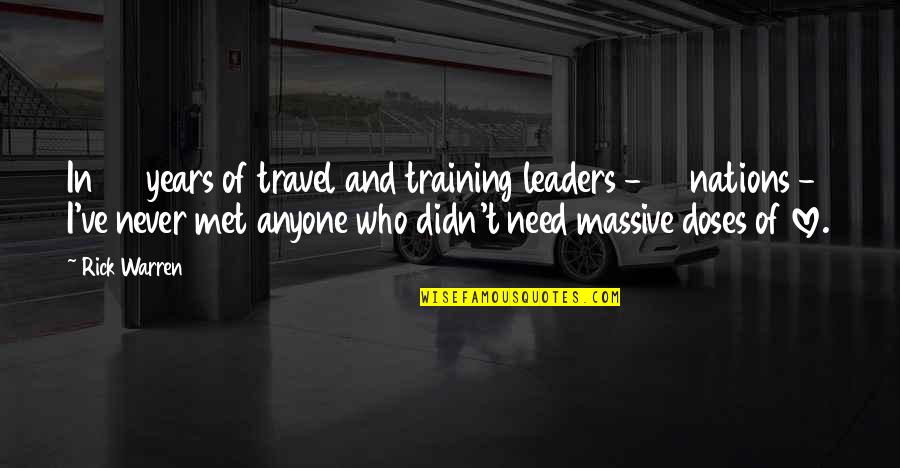 Never Love Anyone More Quotes By Rick Warren: In 30 years of travel and training leaders