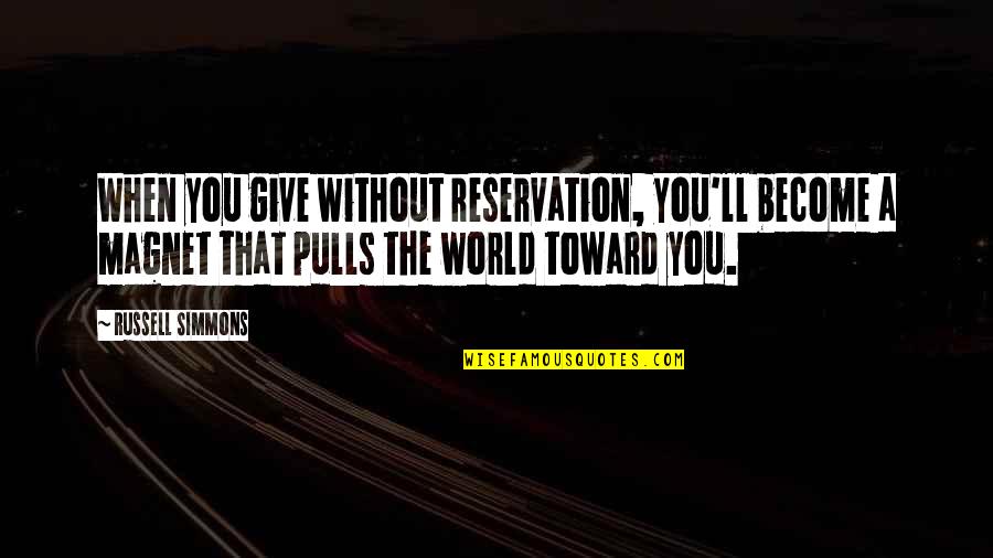 Never Say Never Peter Pan Quotes By Russell Simmons: When you give without reservation, you'll become a