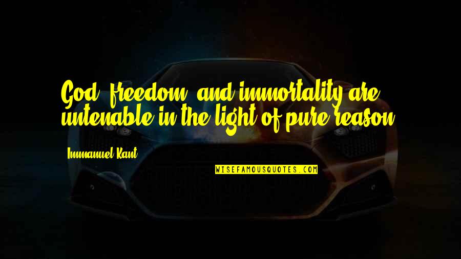 Never Song Wiki Quotes By Immanuel Kant: God, freedom, and immortality are untenable in the