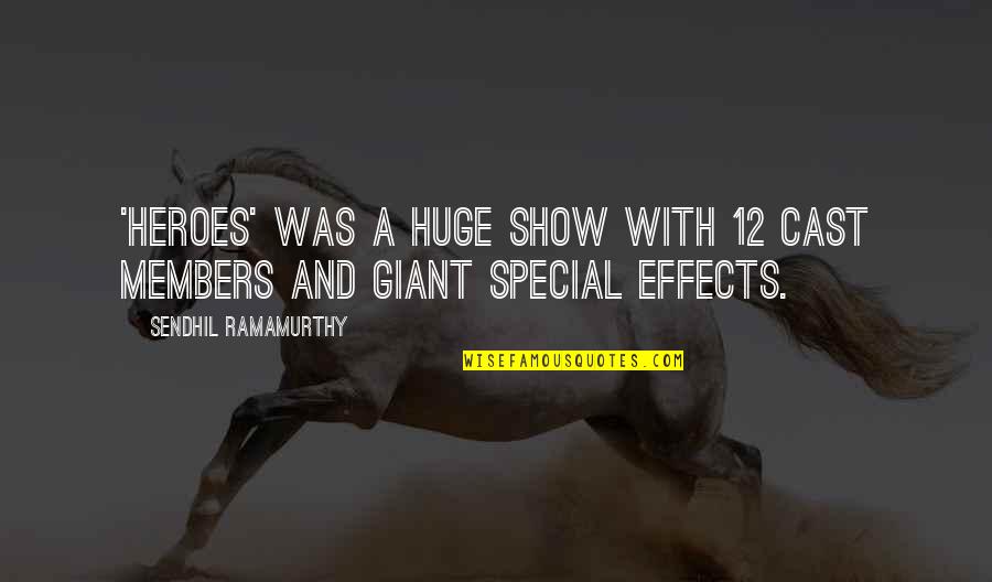 Never Underestimate The Power Of A Praying Woman Quotes By Sendhil Ramamurthy: 'Heroes' was a huge show with 12 cast