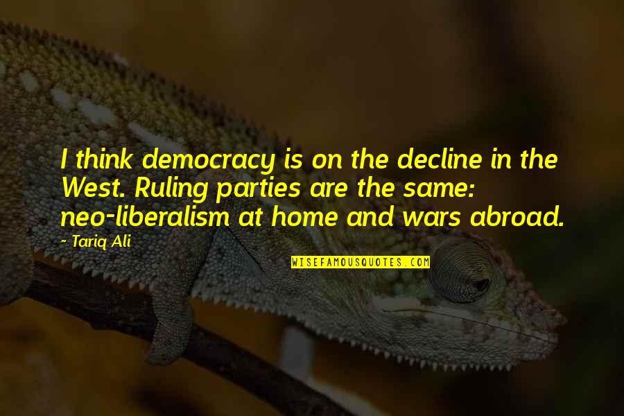 Never Want Summer To End Quotes By Tariq Ali: I think democracy is on the decline in