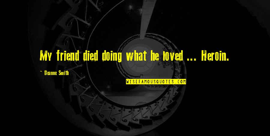 New Age Religion Quotes By Deanne Smith: My friend died doing what he loved ...