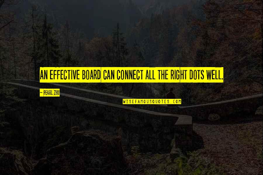 New Born Baby Girl Quotes By Pearl Zhu: An effective Board can connect all the right