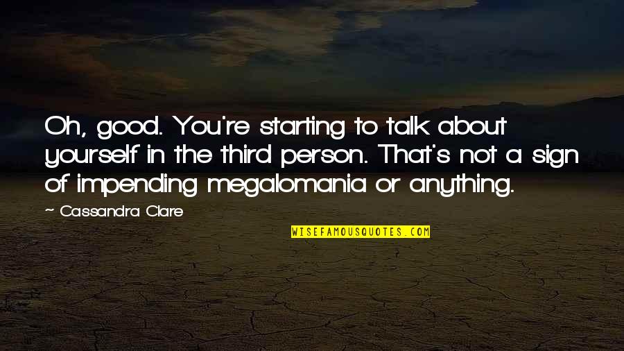 New Boyfriend Funny Quotes By Cassandra Clare: Oh, good. You're starting to talk about yourself