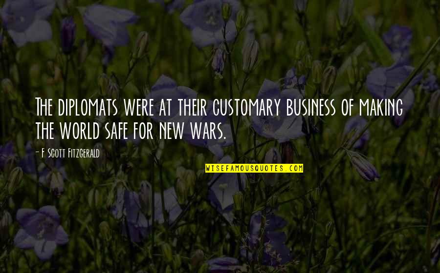 New Business Quotes By F Scott Fitzgerald: The diplomats were at their customary business of