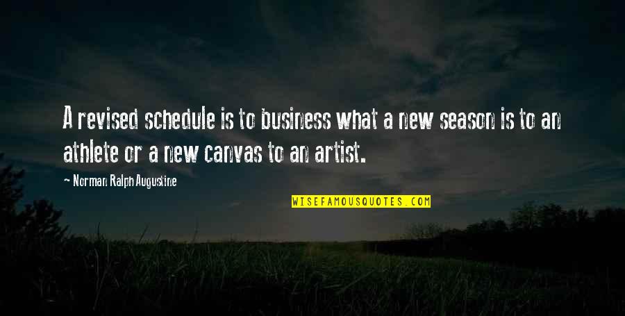 New Business Quotes By Norman Ralph Augustine: A revised schedule is to business what a