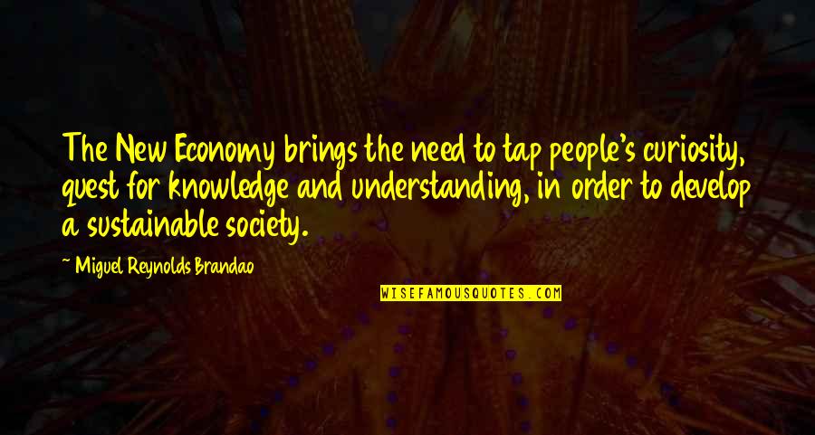 New Development Quotes By Miguel Reynolds Brandao: The New Economy brings the need to tap