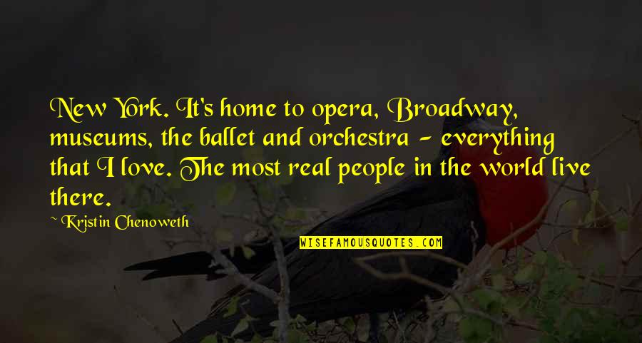 New Everything Quotes By Kristin Chenoweth: New York. It's home to opera, Broadway, museums,