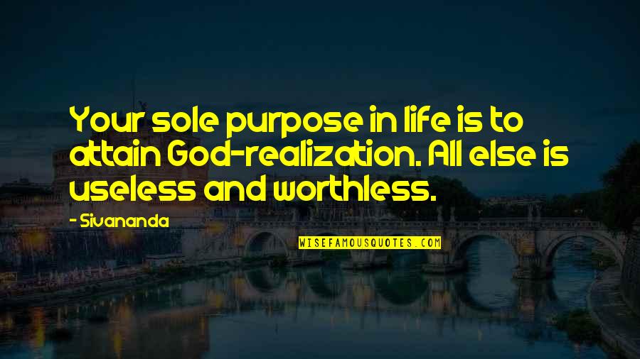 New House Resource Quotes By Sivananda: Your sole purpose in life is to attain