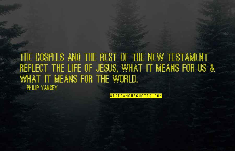 New Jesus Quotes By Philip Yancey: The Gospels and the rest of the New