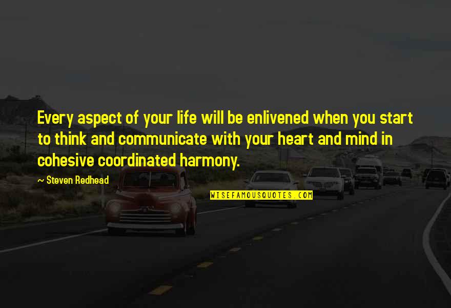 New Market Share Quotes By Steven Redhead: Every aspect of your life will be enlivened