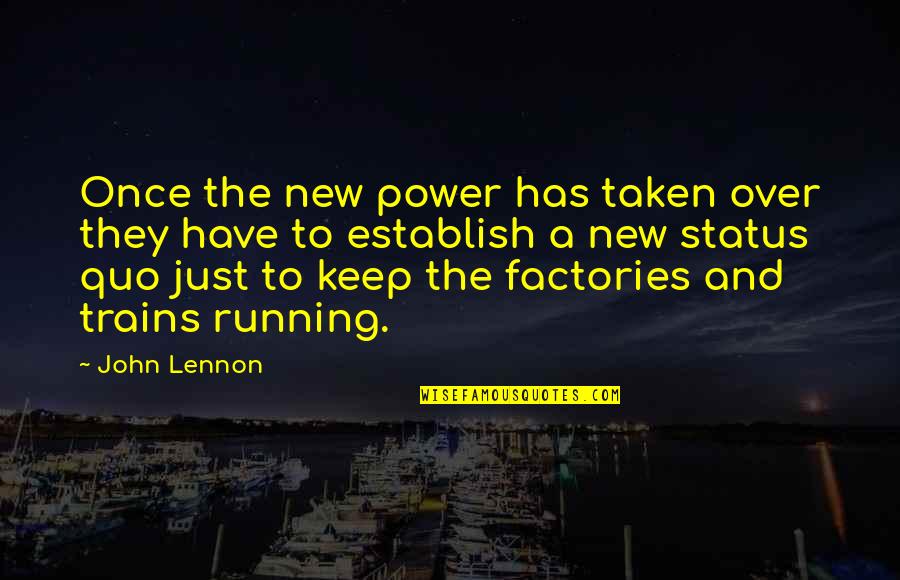 New Status And Quotes By John Lennon: Once the new power has taken over they