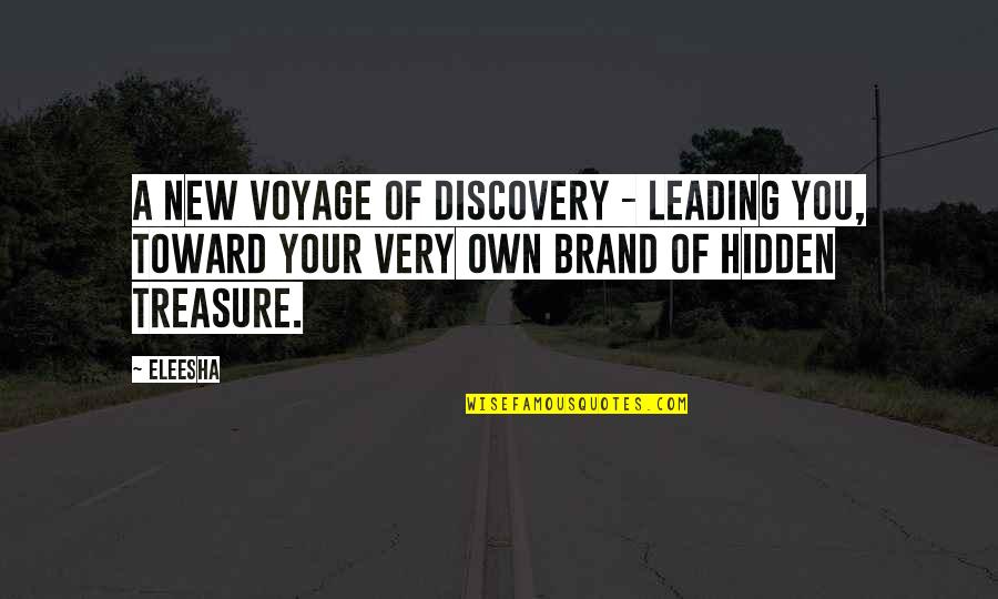 New Voyage Quotes By Eleesha: A new voyage of discovery - leading you,