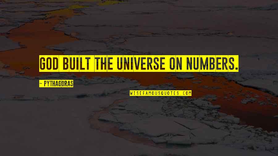 New Years Cards Quotes By Pythagoras: God built the universe on numbers.