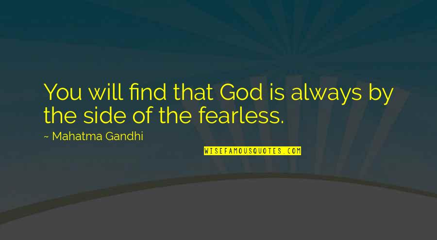 Newbauer Realty Quotes By Mahatma Gandhi: You will find that God is always by