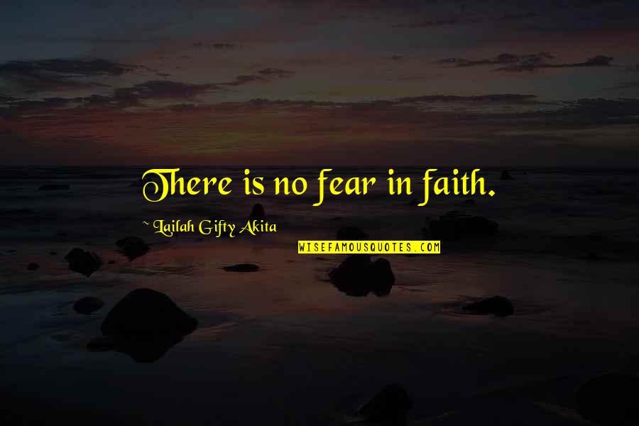 Newser App Quotes By Lailah Gifty Akita: There is no fear in faith.