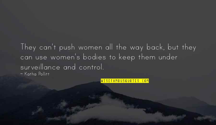 Newton By Einstein Quotes By Katha Pollitt: They can't push women all the way back,