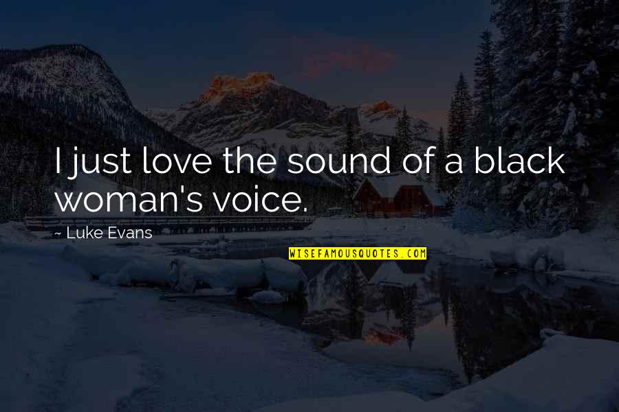 Ngalang Quotes By Luke Evans: I just love the sound of a black