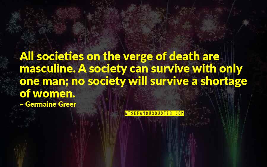 Nhaschools Quotes By Germaine Greer: All societies on the verge of death are