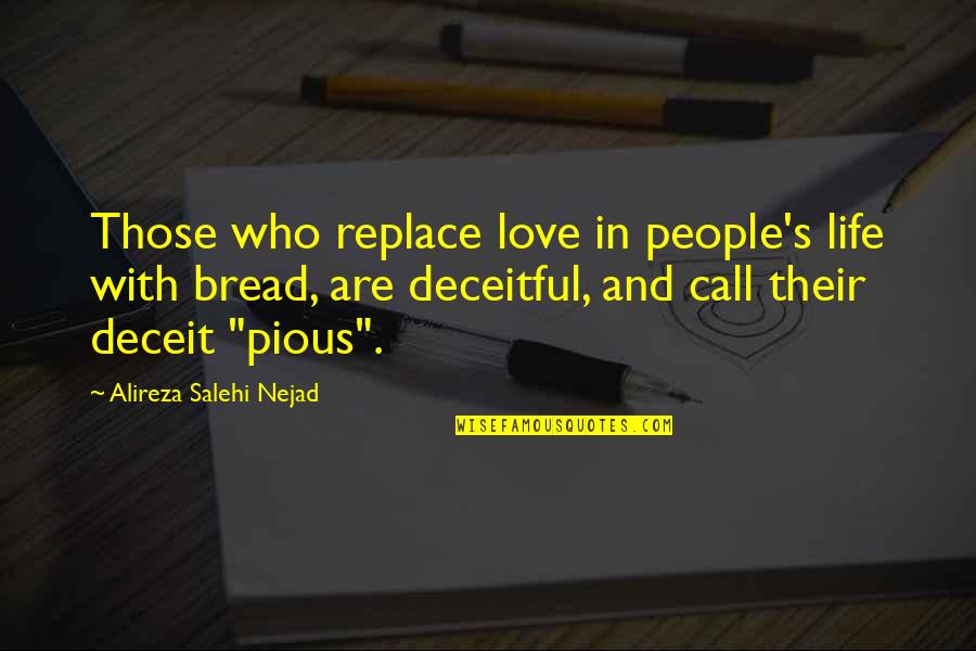 Nias Quotes By Alireza Salehi Nejad: Those who replace love in people's life with