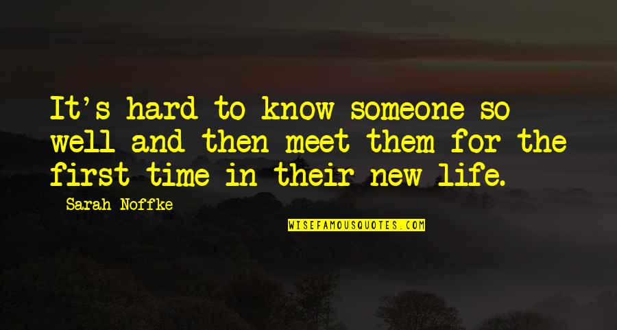 Nicatributos Quotes By Sarah Noffke: It's hard to know someone so well and