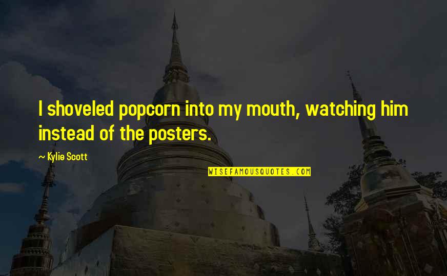 Nice Cream Quotes By Kylie Scott: I shoveled popcorn into my mouth, watching him