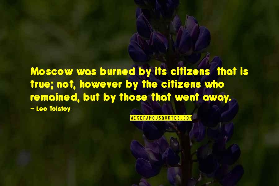 Nick Wolfe Quotes By Leo Tolstoy: Moscow was burned by its citizens that is