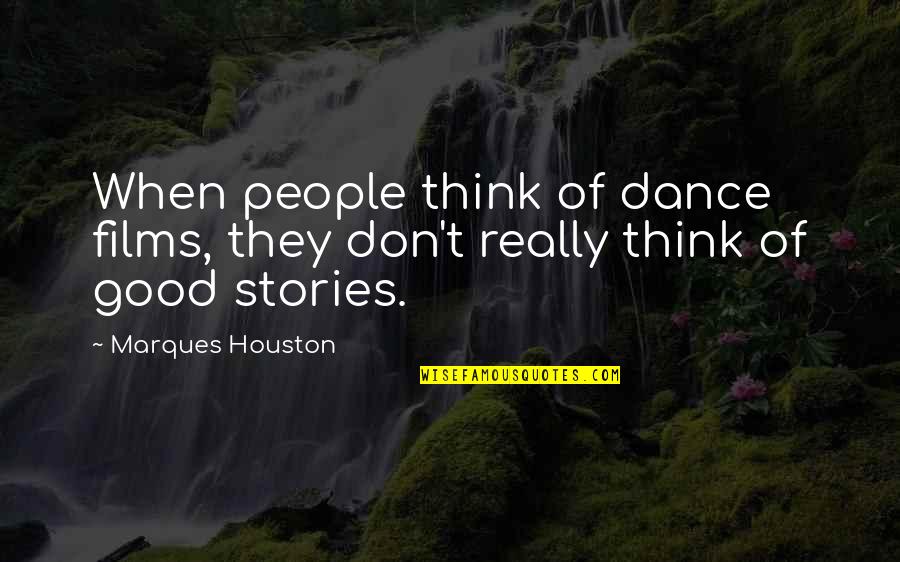 Nicolaitans Quotes By Marques Houston: When people think of dance films, they don't