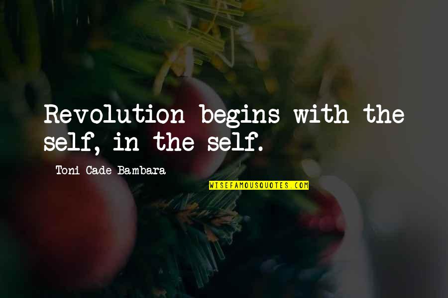 Nidadavolu To Narsapur Quotes By Toni Cade Bambara: Revolution begins with the self, in the self.