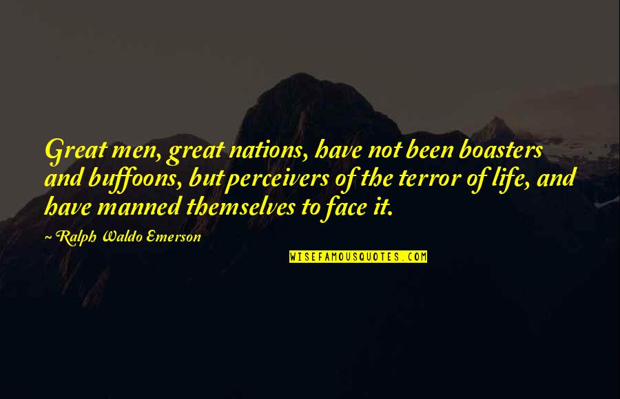 Nieren Quotes By Ralph Waldo Emerson: Great men, great nations, have not been boasters