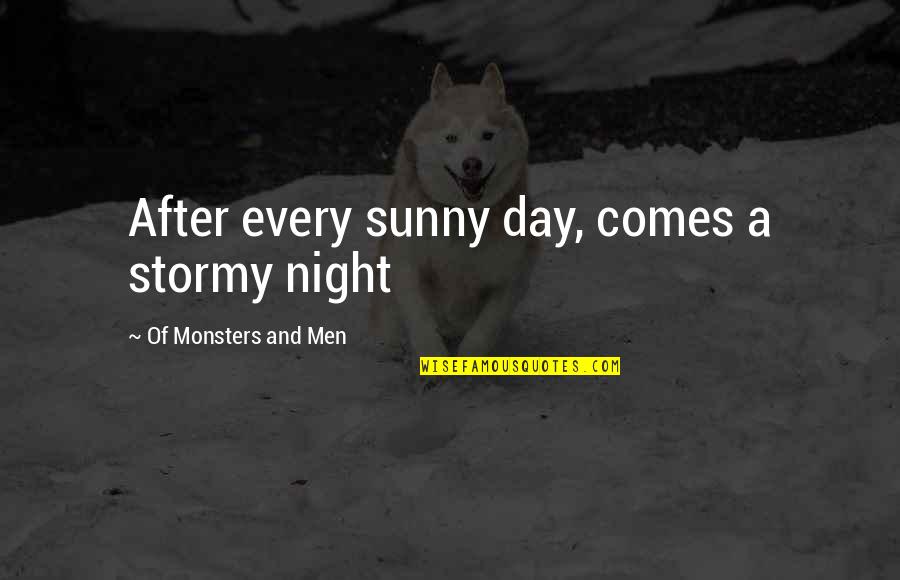 Night And Hope Quotes By Of Monsters And Men: After every sunny day, comes a stormy night