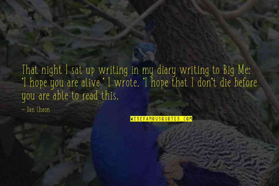 Night Hope Quotes By Dan Chaon: That night I sat up writing in my