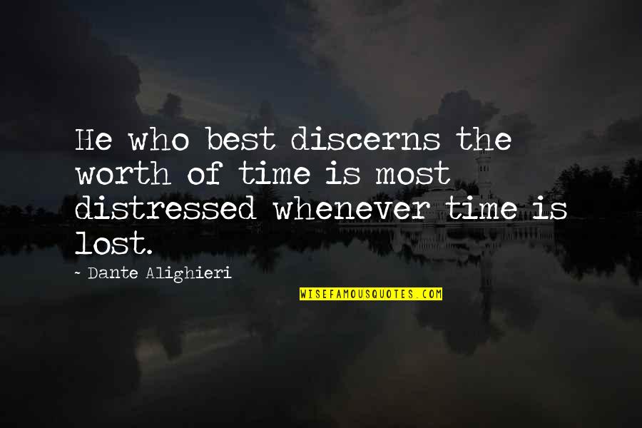 Nigromanta Quotes By Dante Alighieri: He who best discerns the worth of time