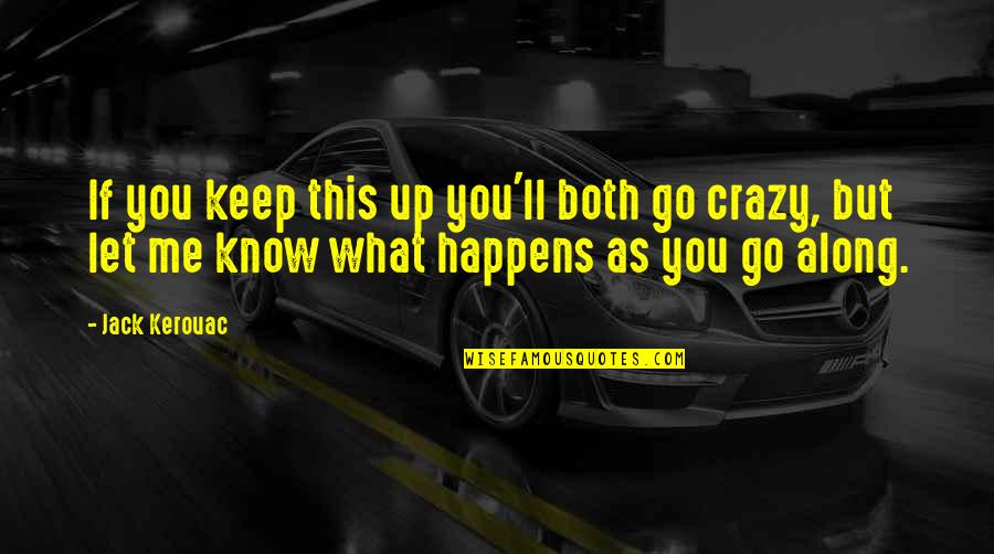 Niki Nihachu Quotes By Jack Kerouac: If you keep this up you'll both go