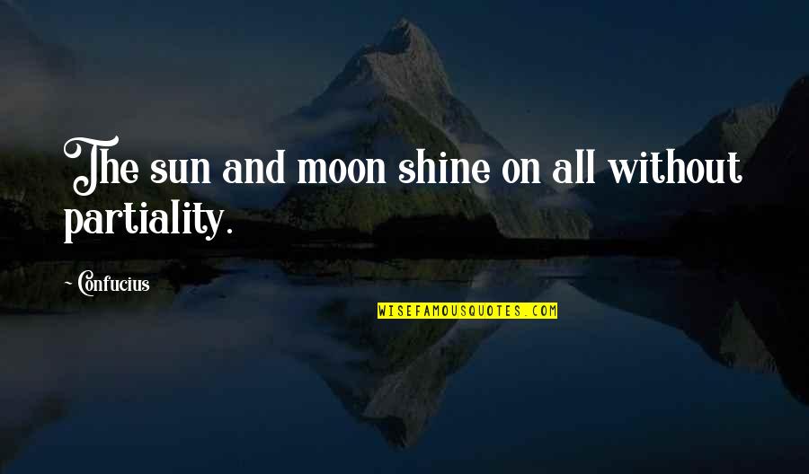 Nikitha Linga Quotes By Confucius: The sun and moon shine on all without