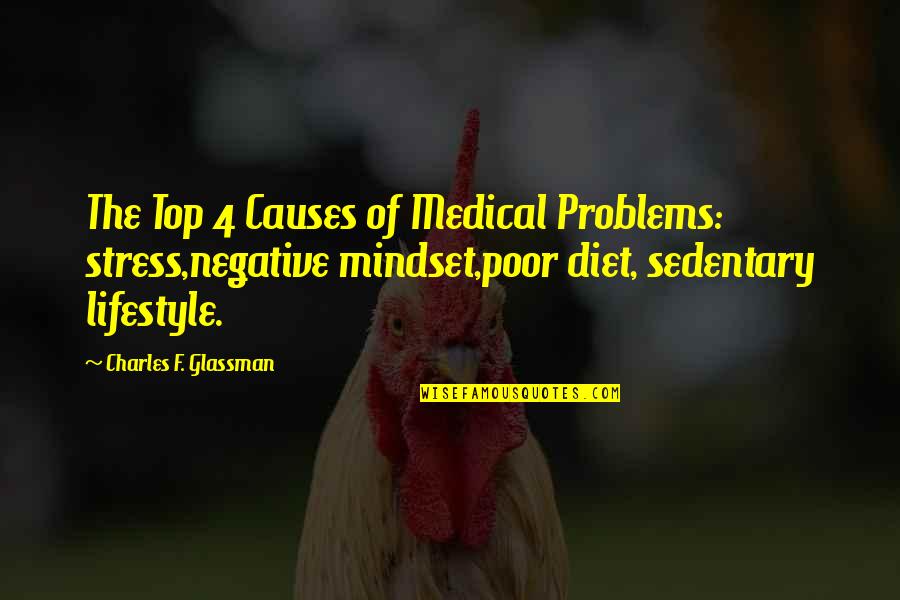 Nipolex Quotes By Charles F. Glassman: The Top 4 Causes of Medical Problems: stress,negative