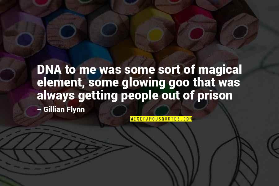 Nishat Ahmed Quotes By Gillian Flynn: DNA to me was some sort of magical