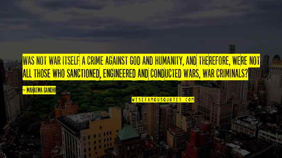 Nitrado Quotes By Mahatma Gandhi: Was not war itself a crime against God