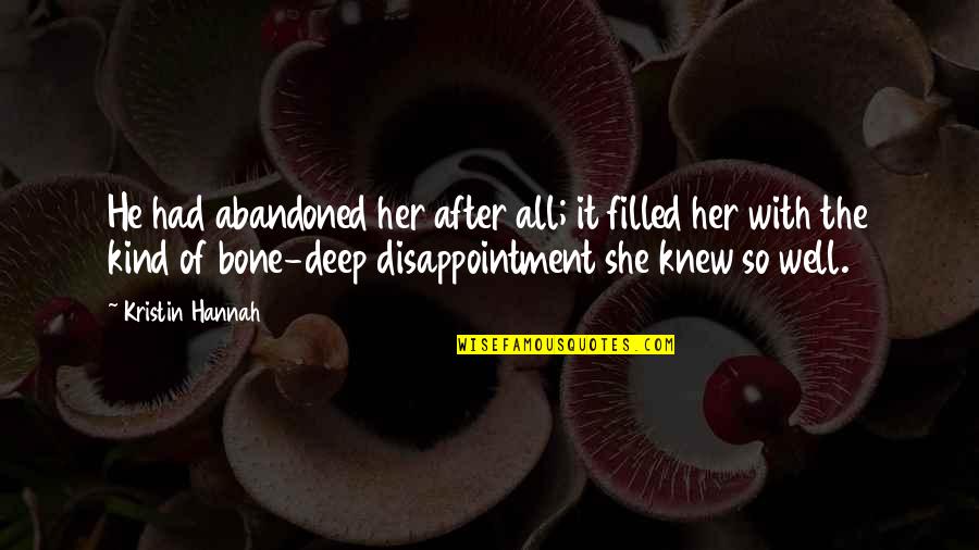 Nitrogenated Coffee Quotes By Kristin Hannah: He had abandoned her after all; it filled