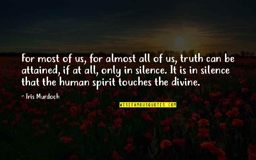 No Boyfriend Since Birth Quotes By Iris Murdoch: For most of us, for almost all of