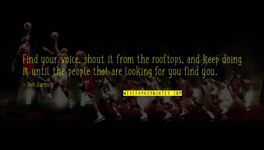 No Health Questions Life Insurance Quotes By Dan Harmon: Find your voice, shout it from the rooftops,