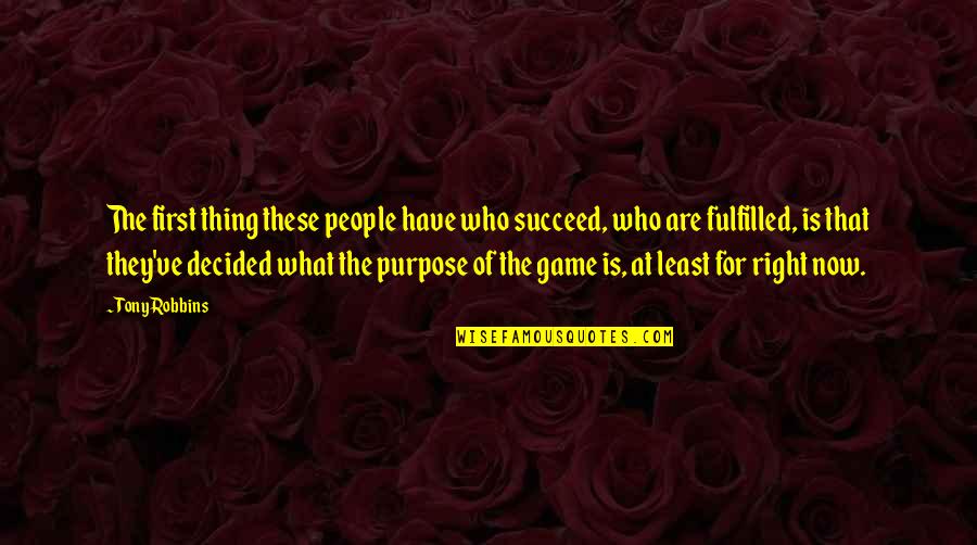 No Matter The Distance Best Friends Quotes By Tony Robbins: The first thing these people have who succeed,